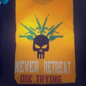 Never Retreat Die Trying